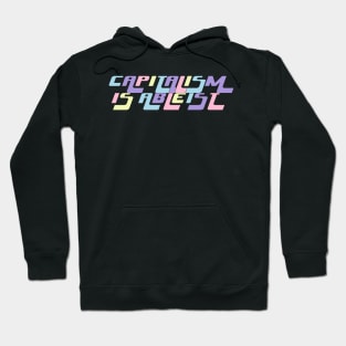 CAPITALISM IS ABLEIST Hoodie